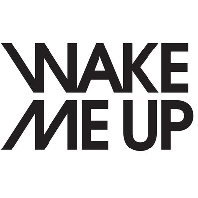 WAKE ME UP